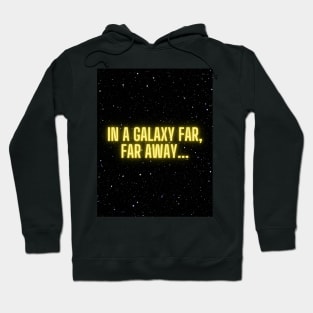 in a galaxy far far away Hoodie